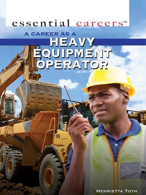 cover image of A Career as a Heavy Equipment Operator